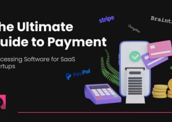 The Ultimate Guide to Payment Processing Software for SaaS Startups ...